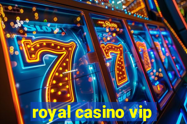 royal casino vip